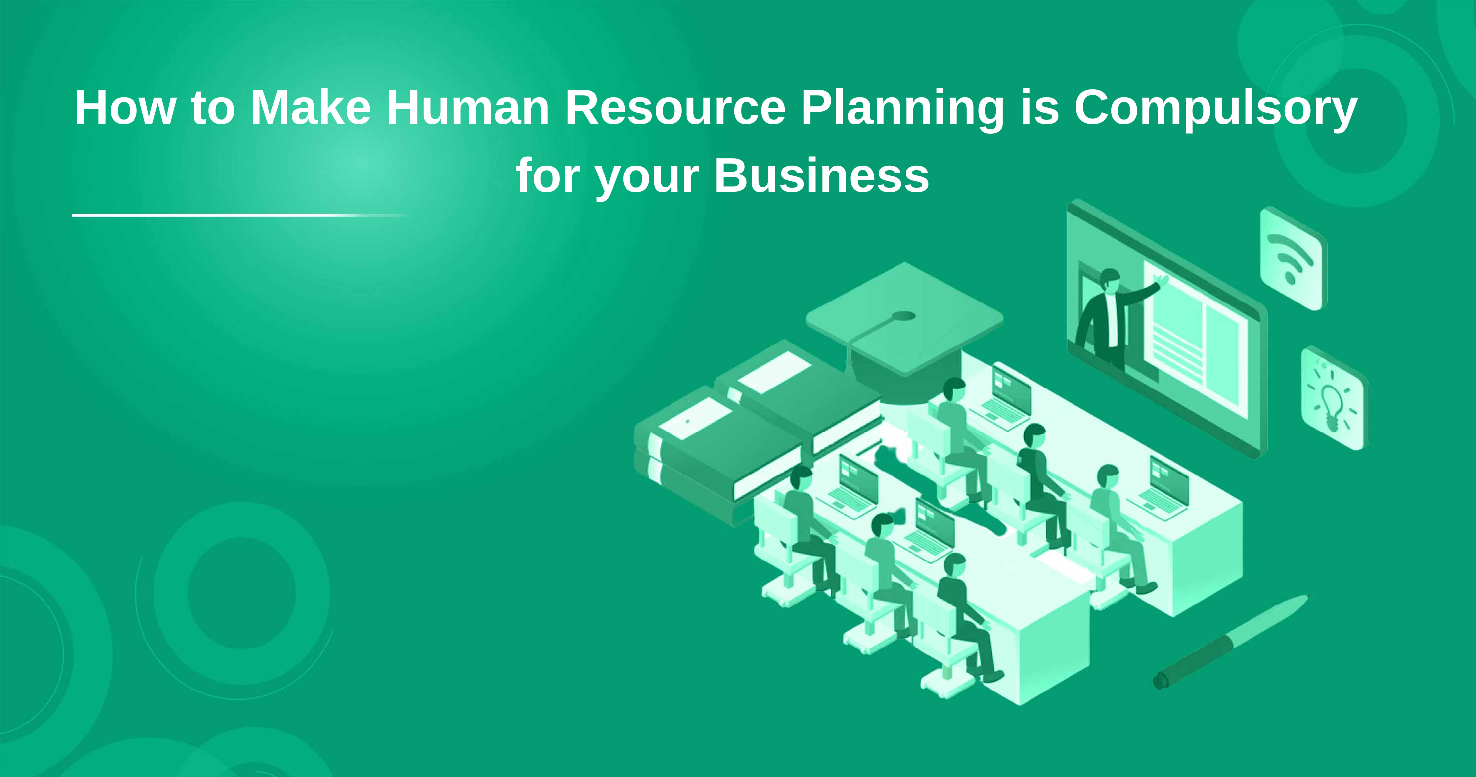 How to Make Human Resource Planning is Compulsory  for your Business